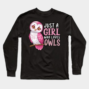 Just A Girl Who Loves Owls Long Sleeve T-Shirt